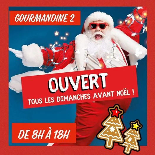 GOURMANDNE 2 ouvert les dimanches avant Noël !!!